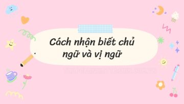 chủ ngữ là gì, vị ngữ là gì