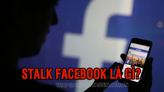 Stalk-Facebook-nghia-la-gi-Stalk-wall-nghia-la-gi