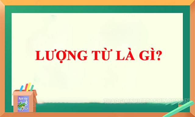 Lượng từ trong tiếng Việt được sử dụng để chỉ số lượng ít hay nhiều của sự vật