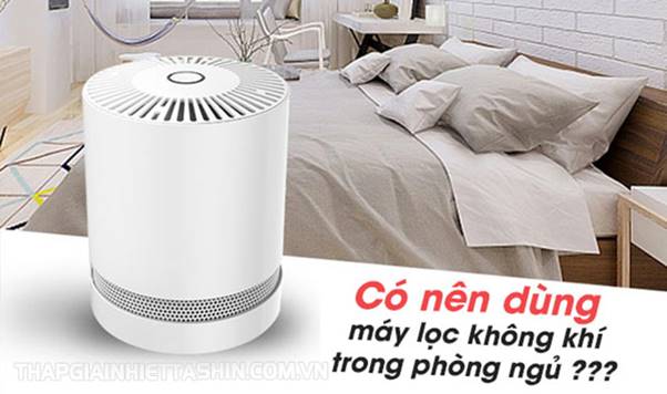 Có nên sử dụng máy lọc không khí cho phòng ngủ không?